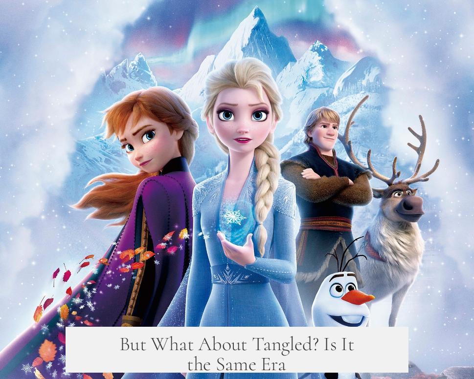 But What About Tangled? Is It the Same Era?