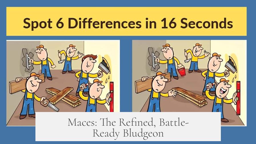 Maces: The Refined, Battle-Ready Bludgeon