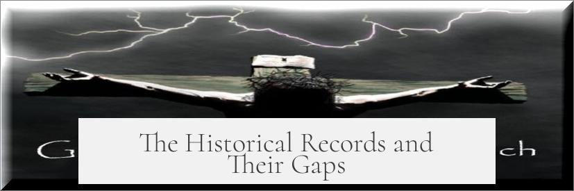 The Historical Records and Their Gaps