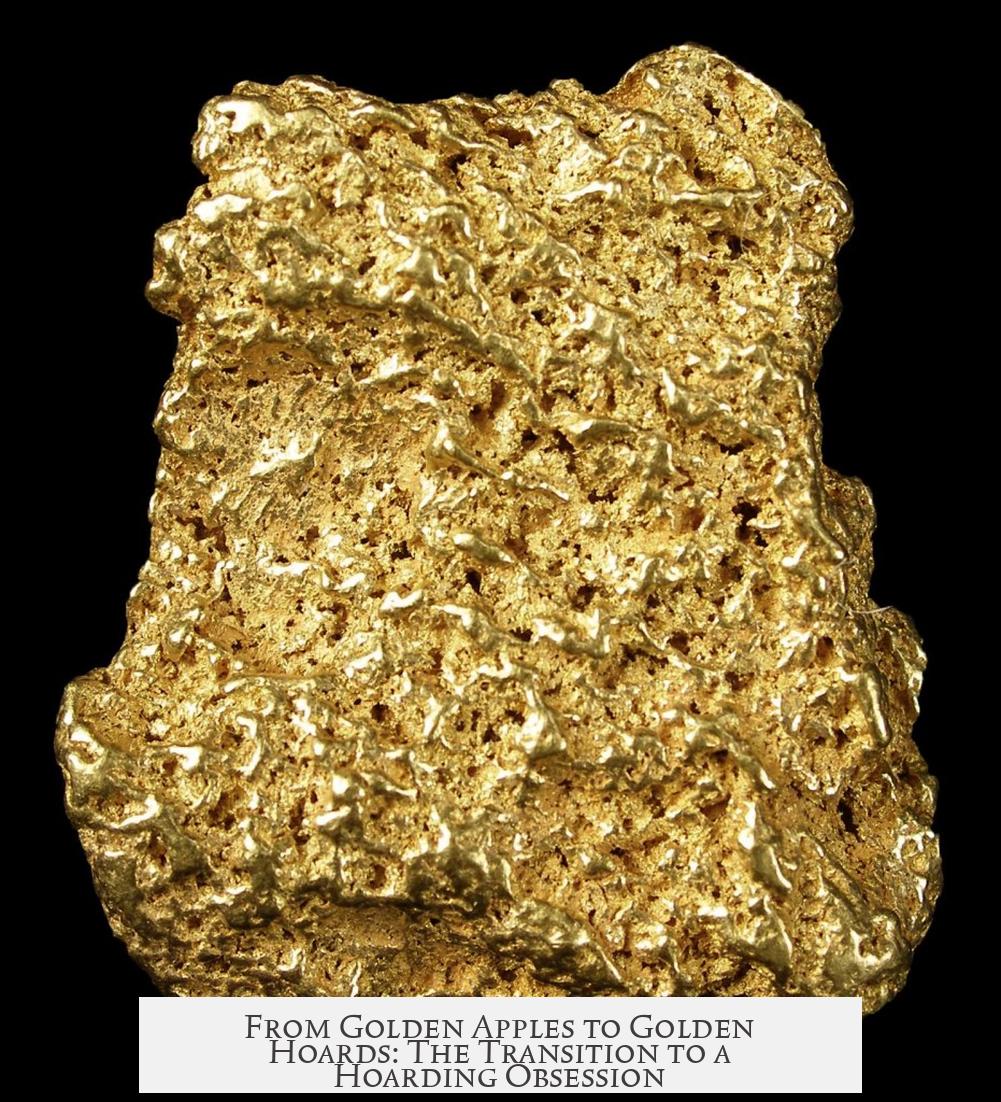 From Golden Apples to Golden Hoards: The Transition to a Hoarding Obsession