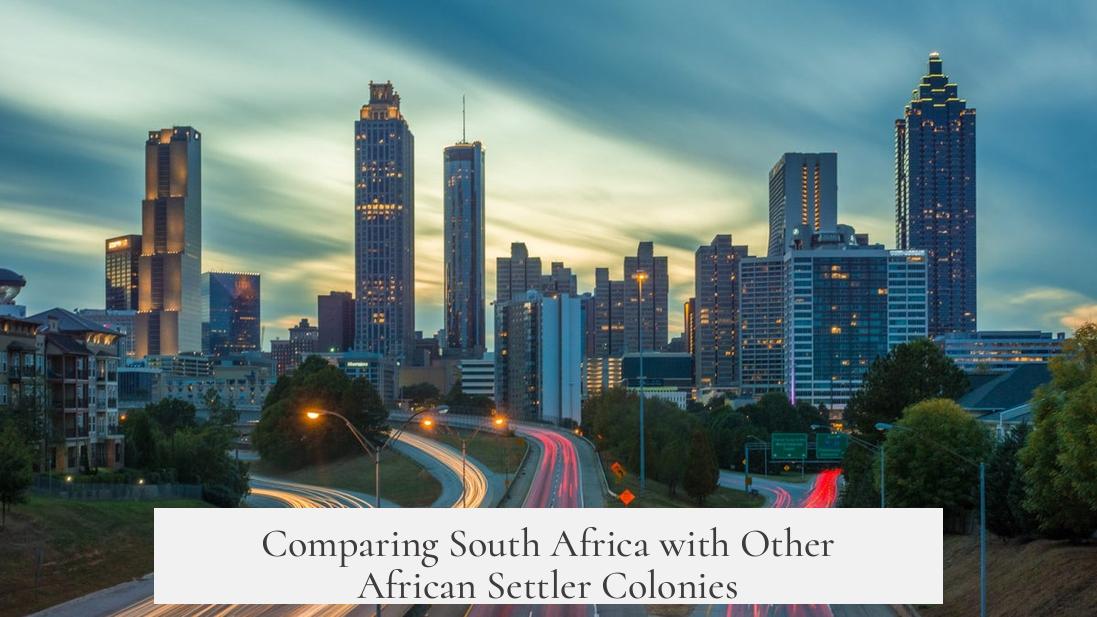 Comparing South Africa with Other African Settler Colonies