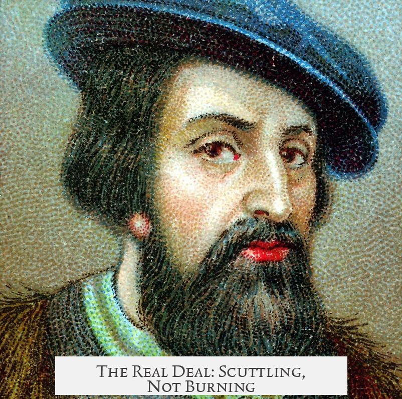 The Real Deal: Scuttling, Not Burning