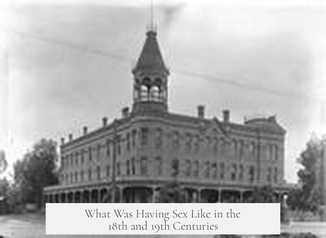 What Was Having Sex Like in the 18th and 19th Centuries?