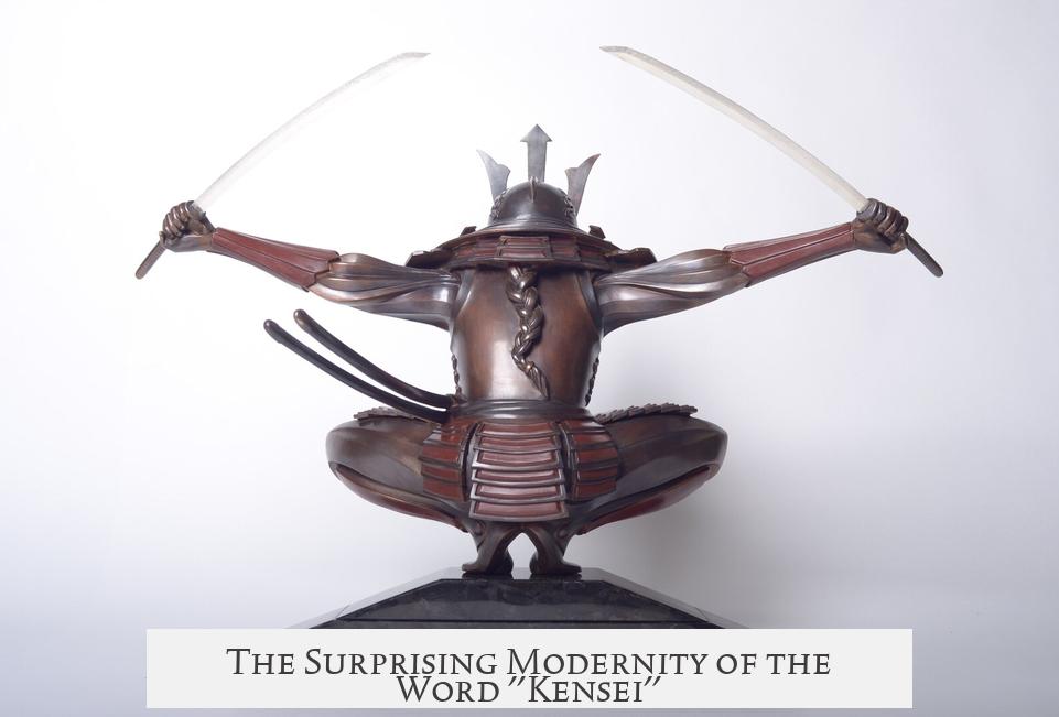 The Surprising Modernity of the Word "Kensei"