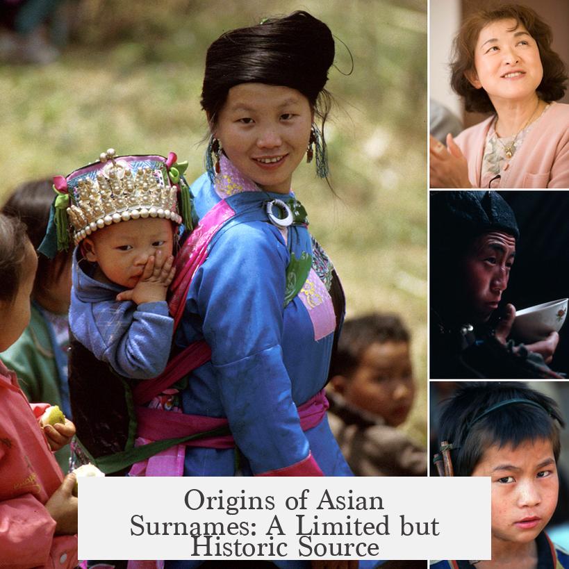 Origins of Asian Surnames: A Limited but Historic Source