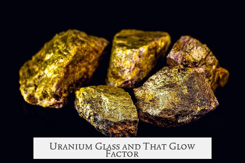 Uranium Glass and That Glow Factor