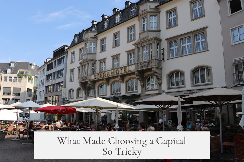 What Made Choosing a Capital So Tricky?