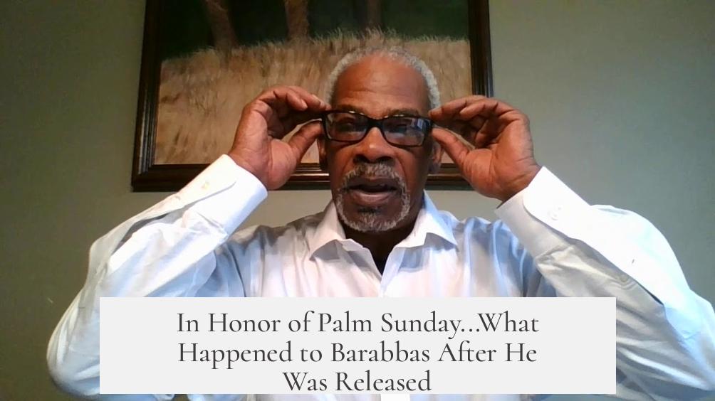 In Honor of Palm Sunday...What Happened to Barabbas After He Was Released?