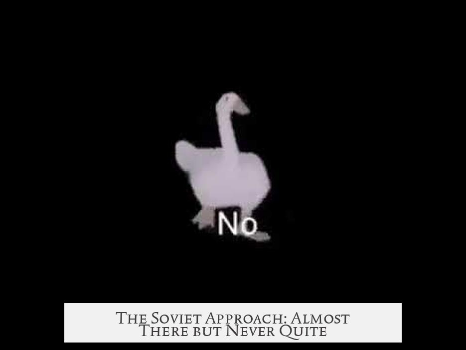 The Soviet Approach: Almost There but Never Quite