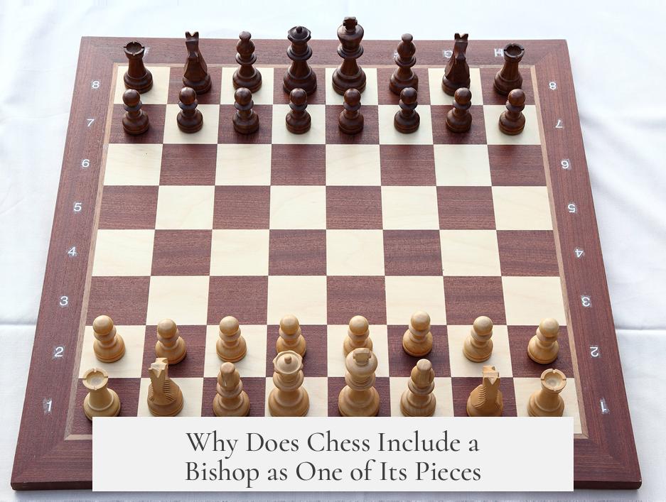 Why Does Chess Include a Bishop as One of Its Pieces?