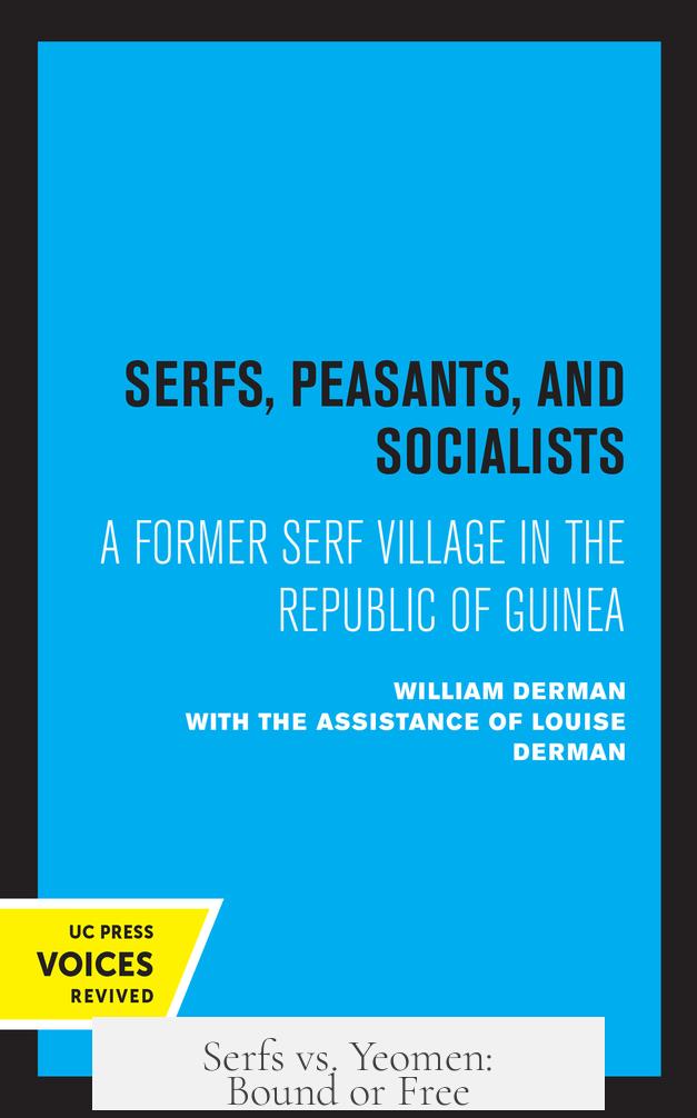 Serfs vs. Yeomen: Bound or Free?
