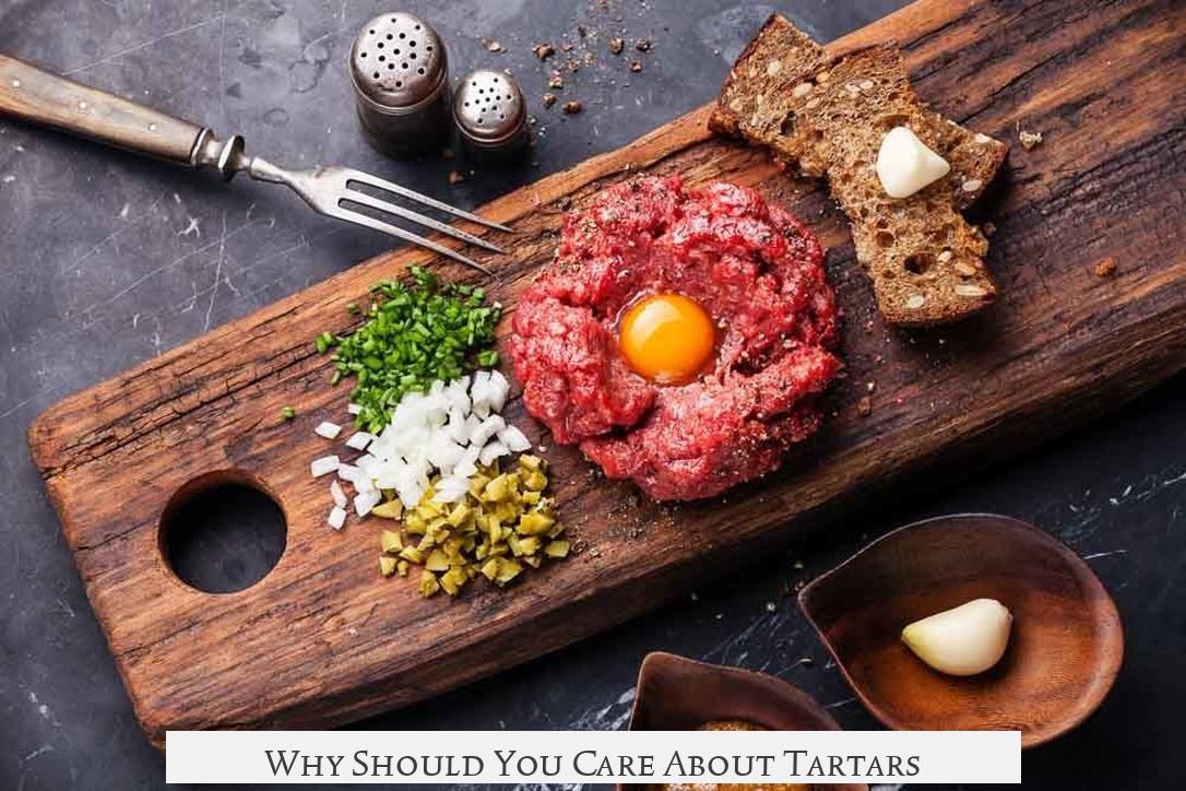 Why Should You Care About Tartars?
