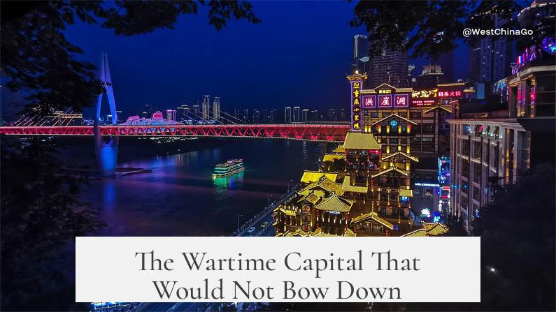 The Wartime Capital That Would Not Bow Down