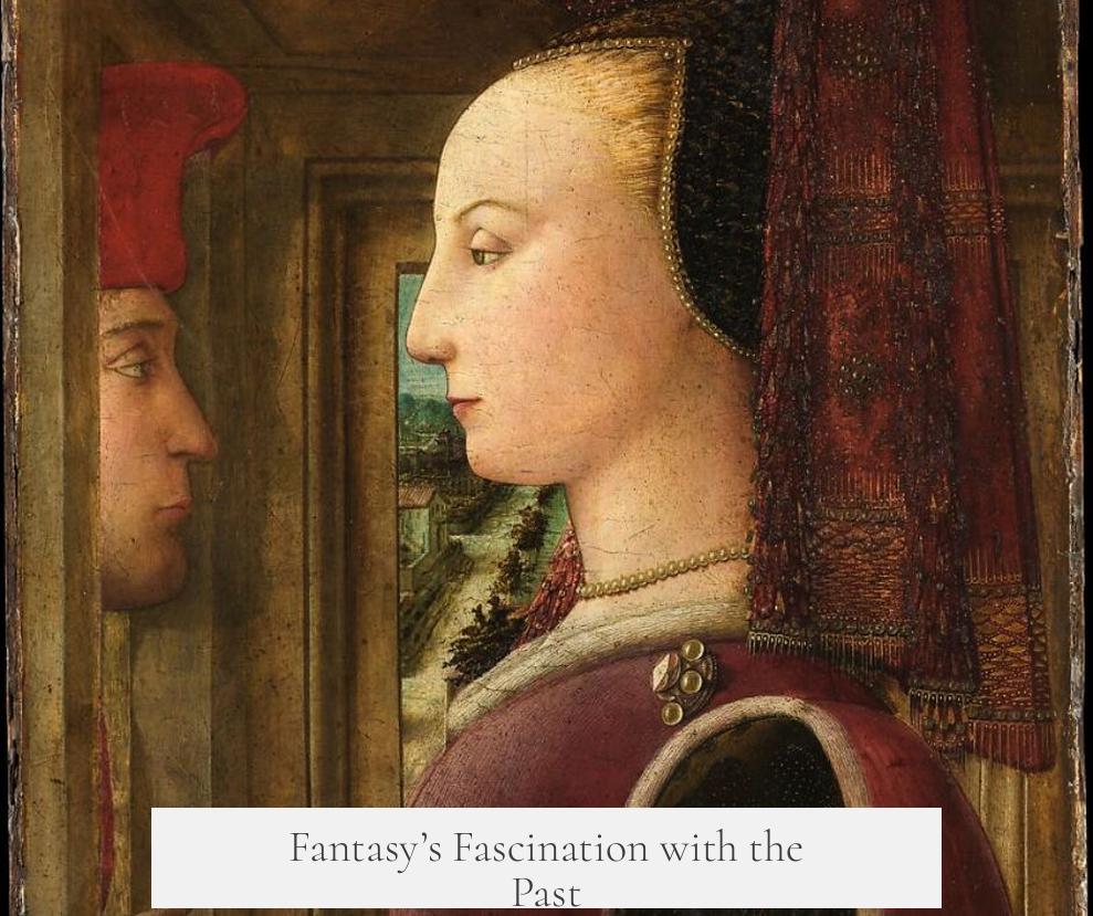 Fantasy’s Fascination with the Past