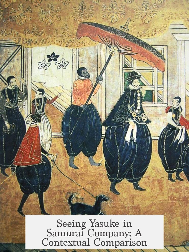 Seeing Yasuke in Samurai Company: A Contextual Comparison