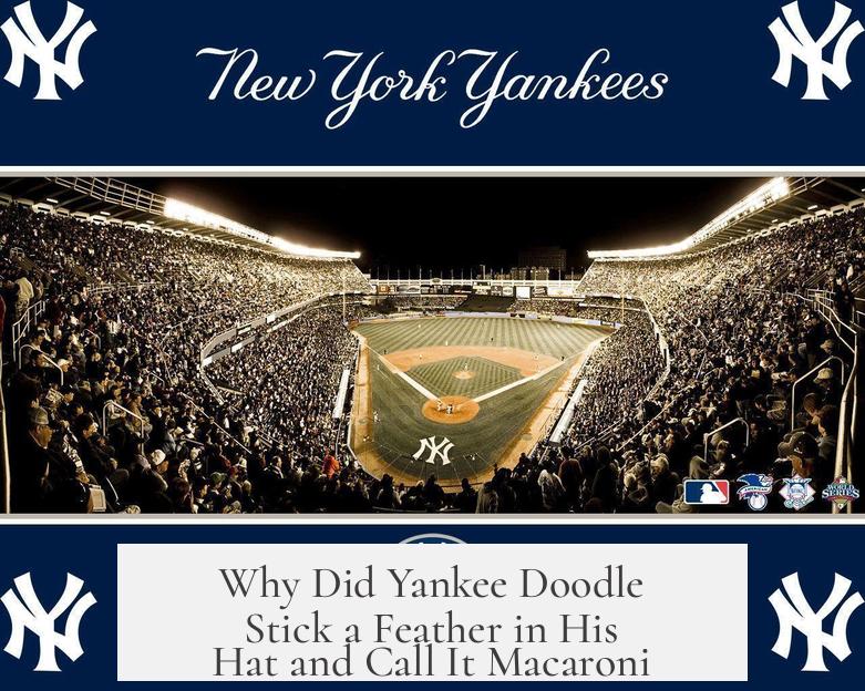 Why Did Yankee Doodle Stick a Feather in His Hat and Call It Macaroni?