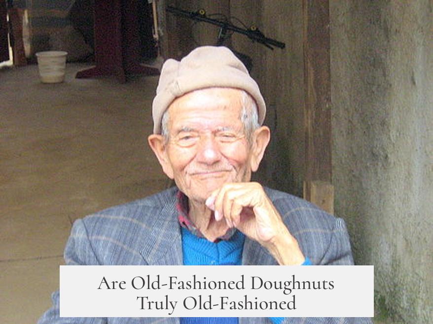 Are Old-Fashioned Doughnuts Truly Old-Fashioned?