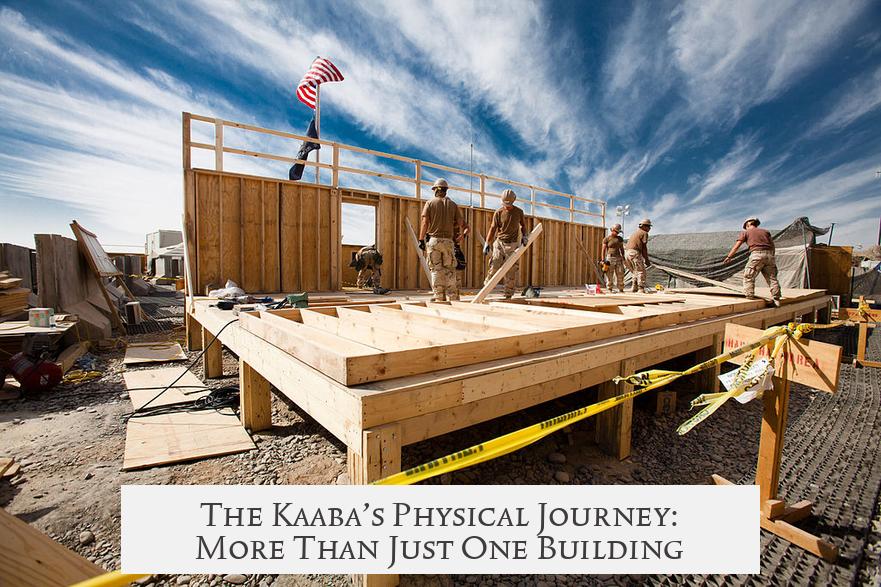 The Kaaba’s Physical Journey: More Than Just One Building