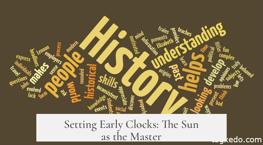 Setting Early Clocks: The Sun as the Master
