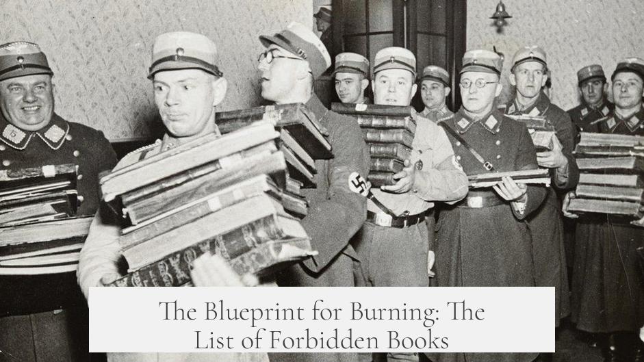 The Blueprint for Burning: The List of Forbidden Books