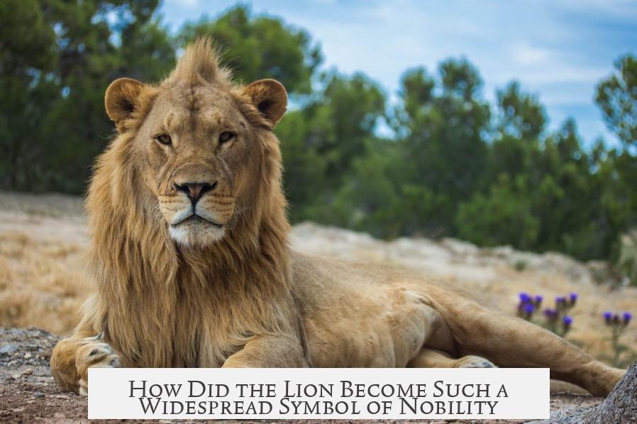 How Did the Lion Become Such a Widespread Symbol of Nobility?