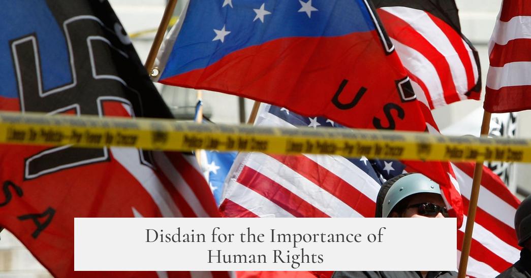 Disdain for the Importance of Human Rights
