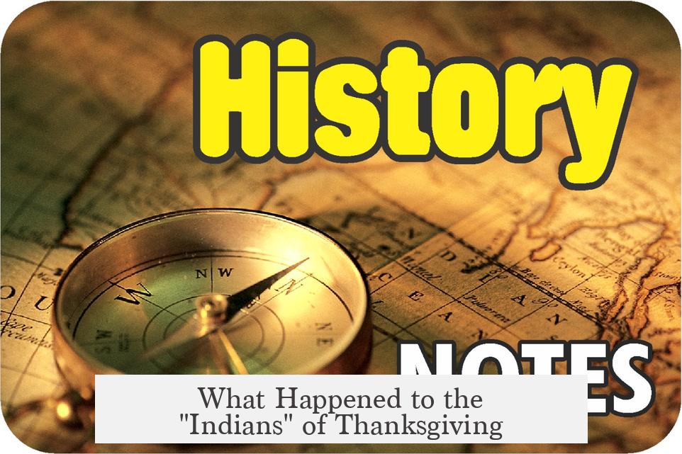 What Happened to the "Indians" of Thanksgiving?
