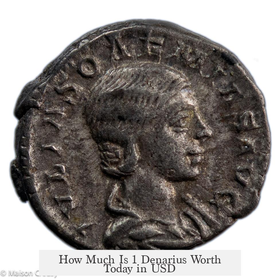 How Much Is 1 Denarius Worth Today in USD?