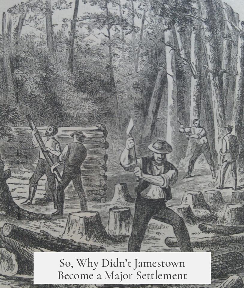 So, Why Didn’t Jamestown Become a Major Settlement?