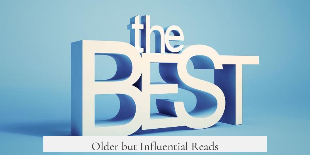 Older but Influential Reads