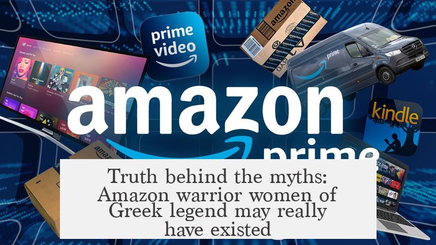 Truth behind the myths: Amazon warrior women of Greek legend may really have existed