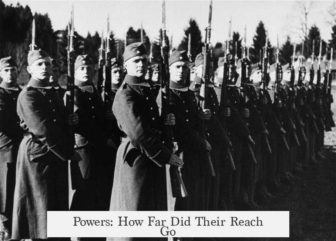 Powers: How Far Did Their Reach Go?