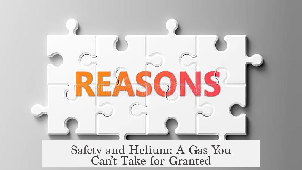 Safety and Helium: A Gas You Can’t Take for Granted