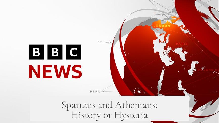 Spartans and Athenians: History or Hysteria?