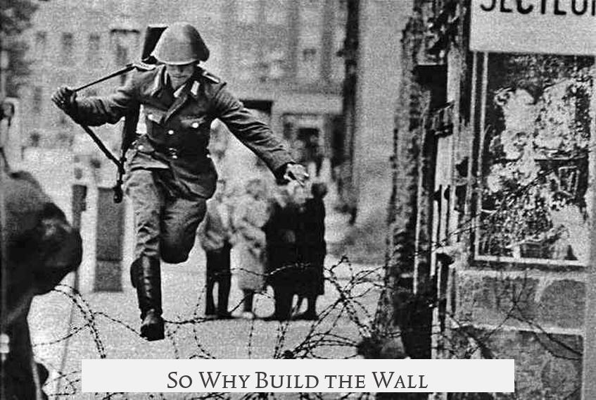 So Why Build the Wall?