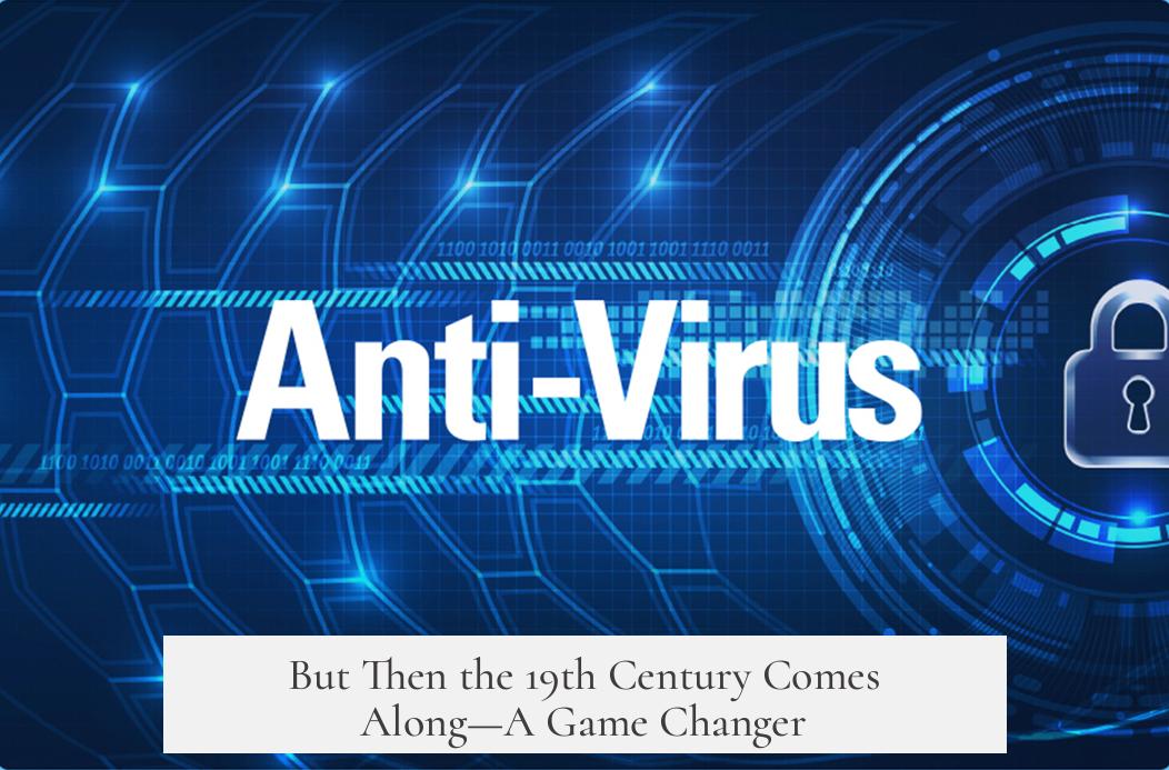 But Then the 19th Century Comes Along—A Game Changer