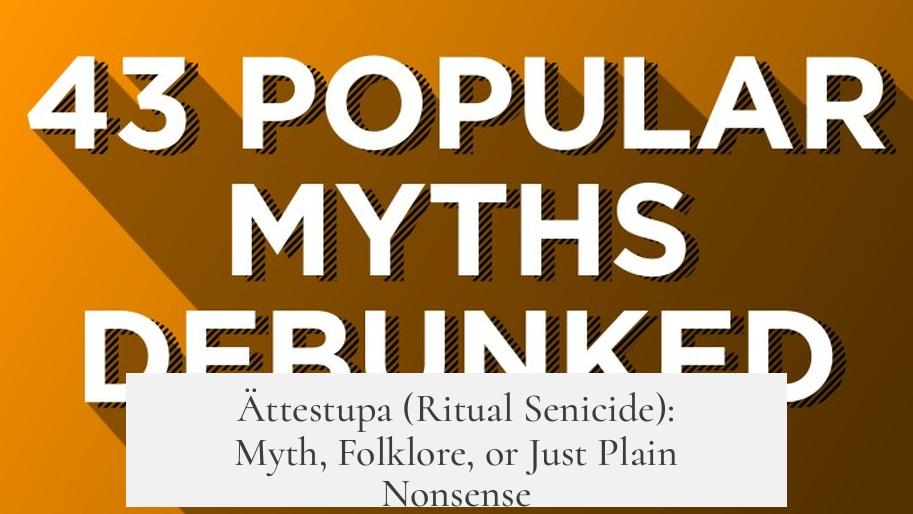 Ättestupa (Ritual Senicide): Myth, Folklore, or Just Plain Nonsense?