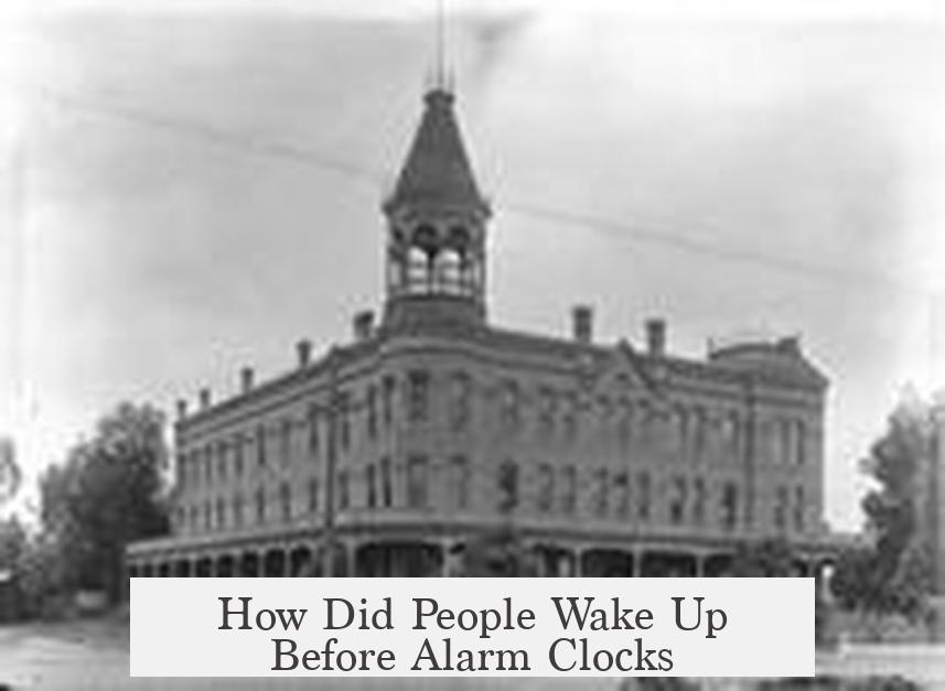 How Did People Wake Up Before Alarm Clocks?