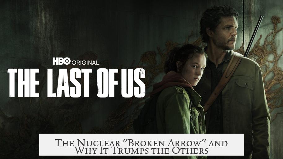The Nuclear "Broken Arrow" and Why It Trumps the Others