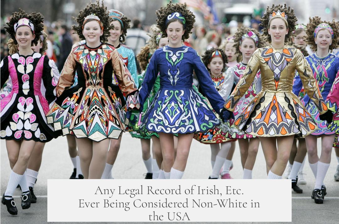 Any Legal Record of Irish, Etc. Ever Being Considered Non-White in the USA?