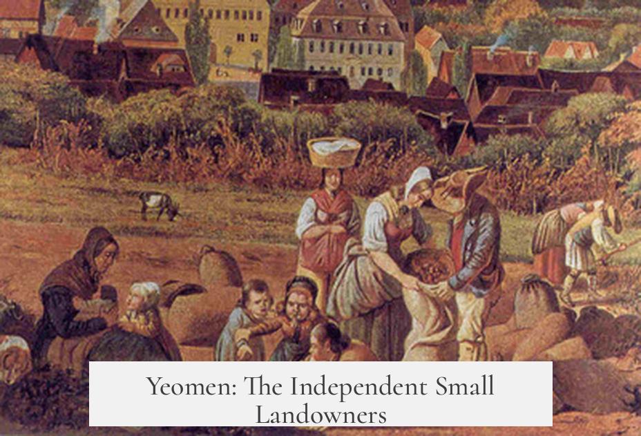 Yeomen: The Independent Small Landowners