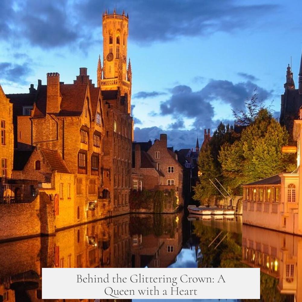 Behind the Glittering Crown: A Queen with a Heart