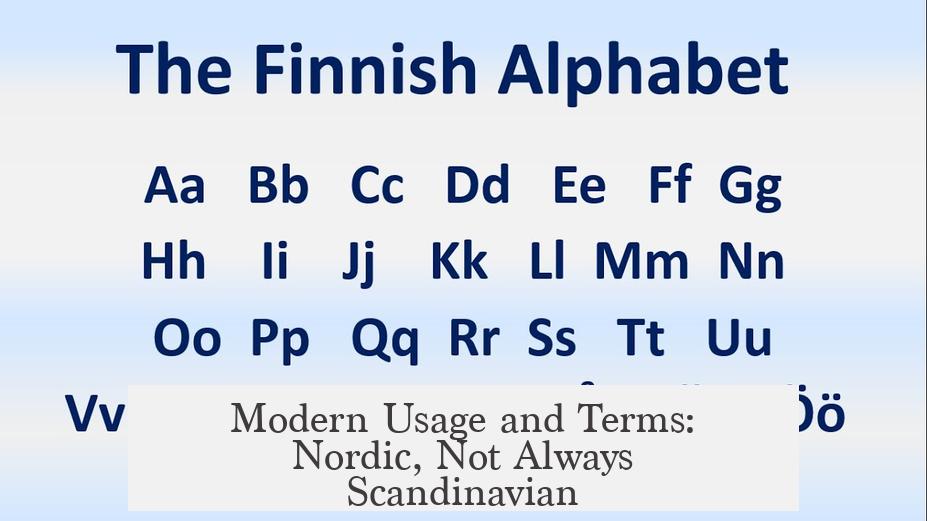 Modern Usage and Terms: Nordic, Not Always Scandinavian
