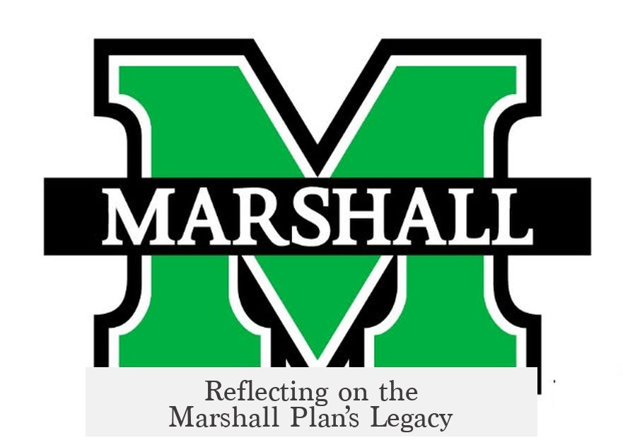 Reflecting on the Marshall Plan’s Legacy