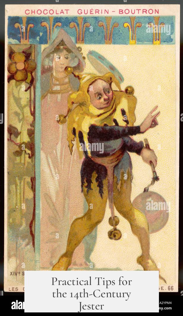 Practical Tips for the 14th-Century Jester