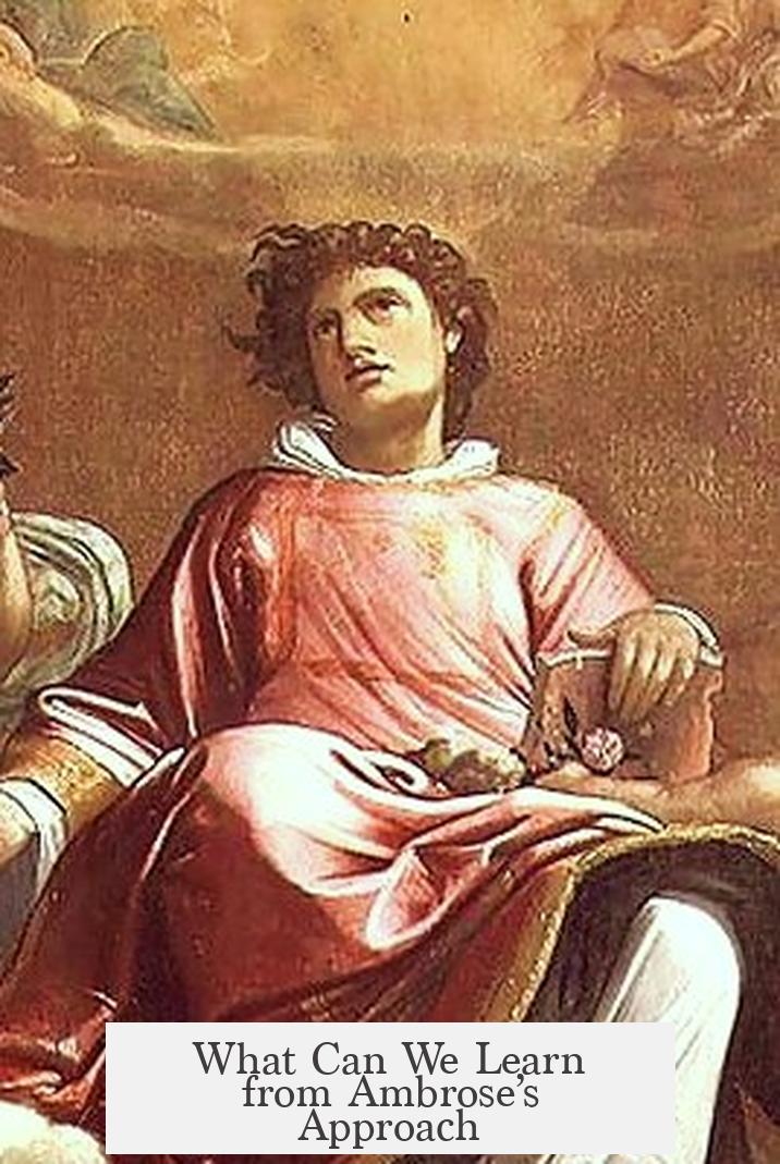 What Can We Learn from Ambrose’s Approach?