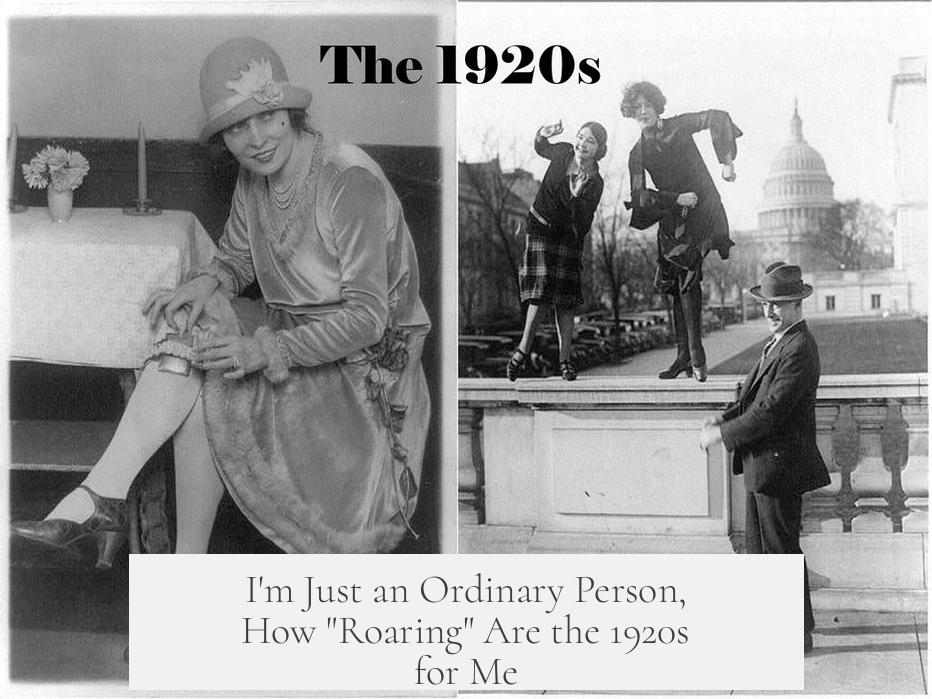 I'm Just an Ordinary Person, How "Roaring" Are the 1920s for Me?