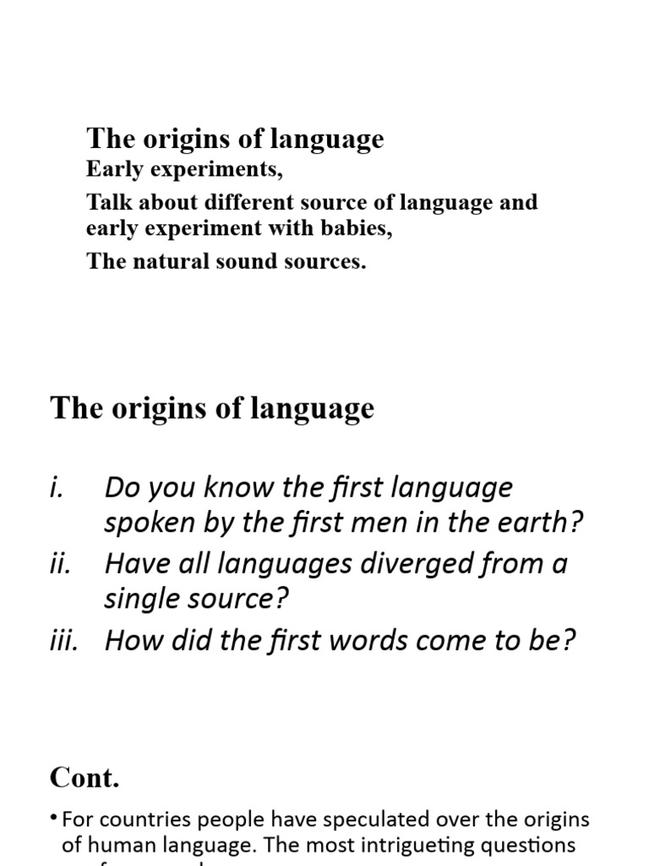 The study of language origins crosses multiple disciplines including anthropology, linguistics, neuroscience, and genetics. Each method has limitations and biases, leading to a range of conclusions. Despite this, converging evidence favors early language use.