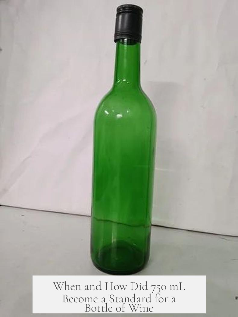 When and How Did 750 mL Become a Standard for a Bottle of Wine?