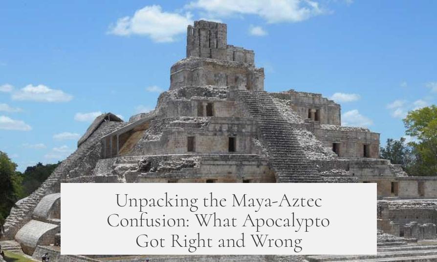 Unpacking the Maya-Aztec Confusion: What Apocalypto Got Right and Wrong